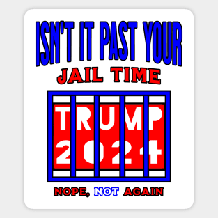 Isn't it past your Jail Time Magnet